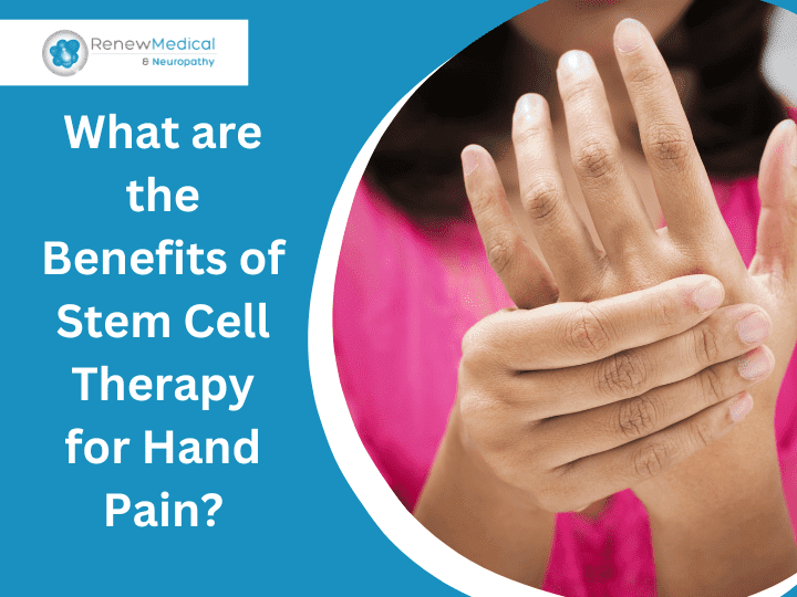 What are the Benefits of Stem Cell Therapy for Hand Pain